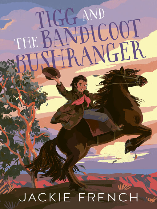 Title details for Tigg and the Bandicoot Bushranger by Jackie French - Wait list